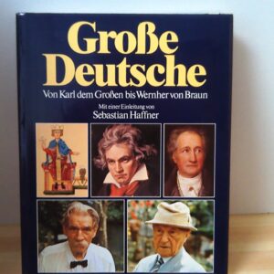 Große Deutsche - Von Karl dem Großen bis Wernher von Braun