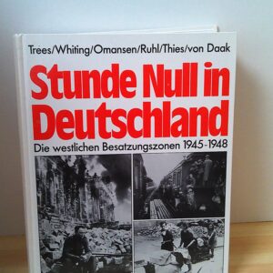 Stunde Null in Deutschland. Die westlichen Besatzungszonen 1945-1948