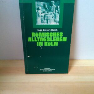 Römisches Alltagsleben in Köln