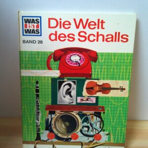 Was ist Was: Die Welt des Schalls