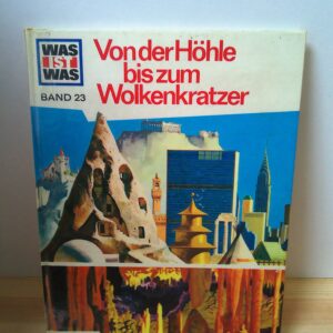 Was ist Was: Von der Höhle bis zum Wolkenkratzer