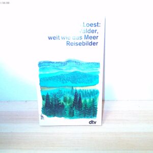 Erich Loest: Wälder weit wie das Meer Reisebilder