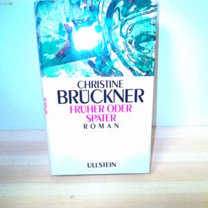 Christine Brückner: Früher oder Später