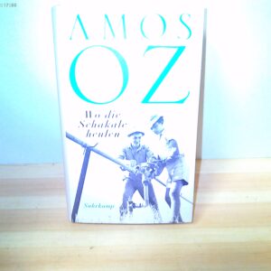 Amos Oz: Wo die Schakale heulen