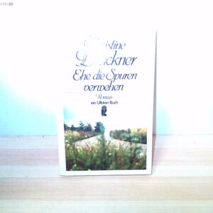 Christine Brückner: Ehe die Spuren verwehen