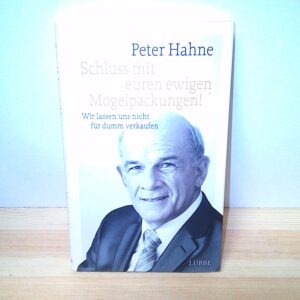 Peter Hahne: Schluss mit euren ewigen Mogelpackungen