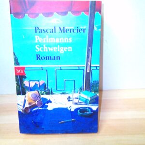 Pascal Mercier: Perlmanns Schweigen