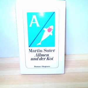 Martin Suter: Allmen und der Koi