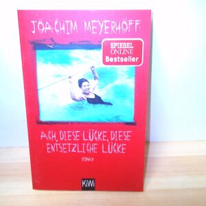 Joachim Meyerhoff: Ach diese Lücke diese entsetzliche Lücke