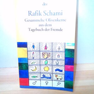 Ratik Schami: Gesammelte Olivenkerne aus dem Tagebuch der Fremde