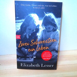 Elizabeth Lesser: Zwei Schwestern ein Leben
