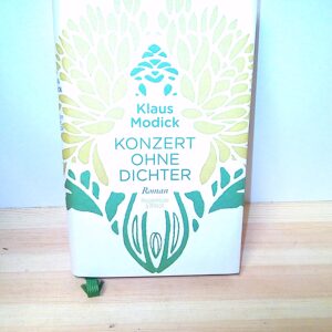 Klaus Modick: Konzert ohne Dichter