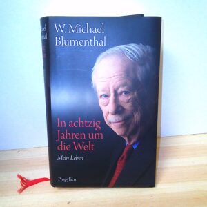 W. Michael Blumenthal: In achtzig Jahren um die Welt