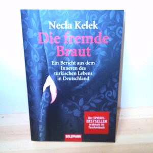 Necla Kelek: Die fremde Braut