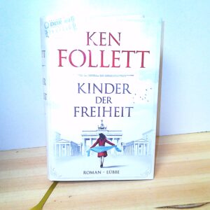Ken Follett: Kinder der Freiheit