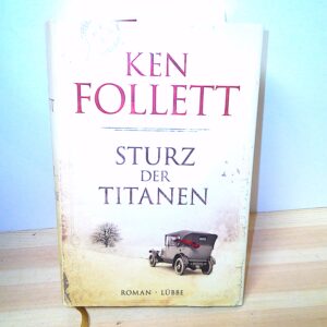 Ken Follet: Sturz der Titanen