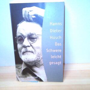 Hans Dieter Hüsch: Das Schwere leicht gesagt