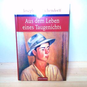 Joseph von Eichendorff: Aus dem Leben eines Taugenichts