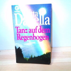 Utta Danella: Tanz auf dem Regenbogen