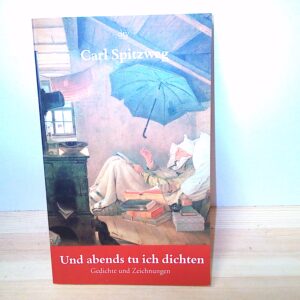 Carl Spitzweg: Und abends tu ich dichten