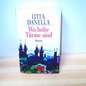 Utta Danella: Wo hohe Türme sind