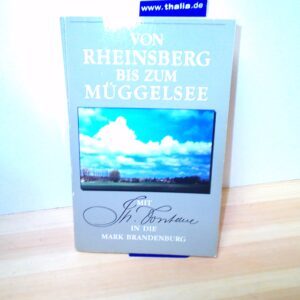 Theodor Fontane: Von Rheinsberg bis zum Müggelsee