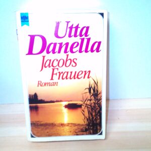 Utta Danella: Jacobs Frauen