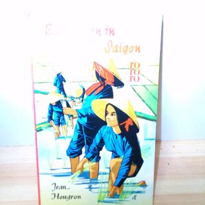 Jean Hougron: Einsam in Saigon