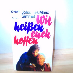 Johannes Mario Simmel: Wir heißen euch hoffen