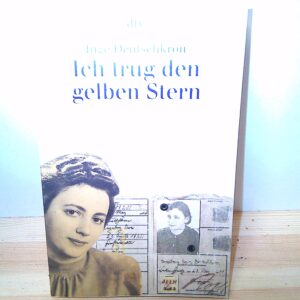 Inge Deutschkron: Ich trug den gelben Stern
