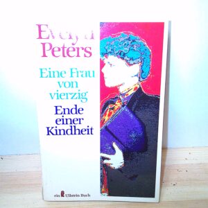 Evelyn Peters: Eine Frau von vierzig; Ende einer Kindheit