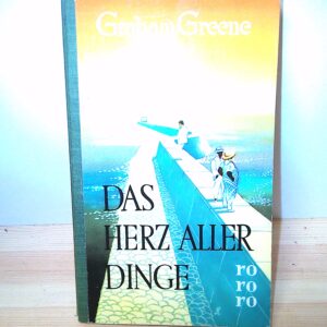Graham Greene: Das Herz aller Dinge
