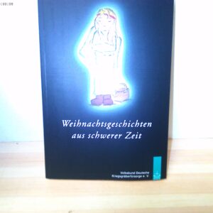 Weihnachtsgeschichten aus schwerer Zeit