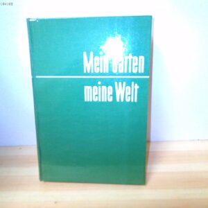 Irmgard Zacharias: Mein Garten, meine Welt