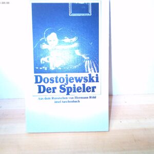 Fjodor Michailowitsch Dostojewski: Der Spieler