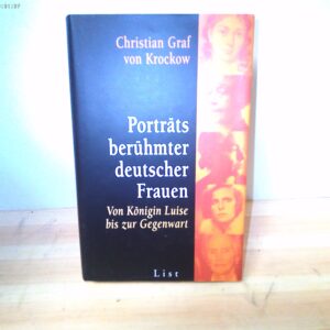 Christian Graf von Krockow: Porträts berühmter deutscher Frauen