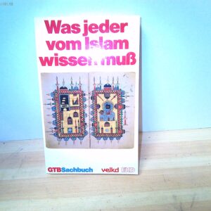 Was jeder vom Islam wissen muß