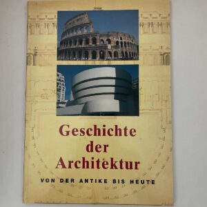 Geschichte der Architektur – Von der Antike bis heute