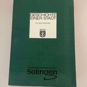 Geschichte einer Stadt – Solingen (Heinz Rosenthal)