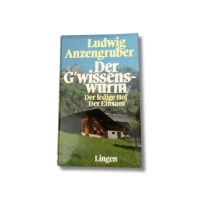 Der G’wissenswurm, Ludwig Anzengruber, Lingen Verlag, 311 Seiten