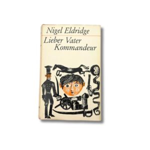 Lieber Vater Kommandeur, Nigel Eldridge, Ehrenwirth Verlag, 288 Seiten