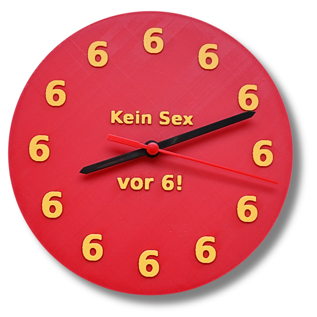 3D Druck Spaßuhr aus PLA mit dem Ziffernblatt "kein Sex vor 6" mit einer Quarzuhr in verschiedenen Farben